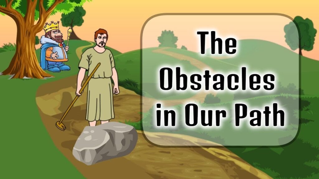 The Obstacle in Our Path​ motivational story